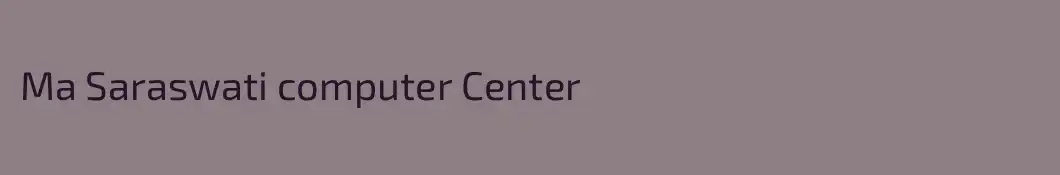 Ma Saraswati computer Center